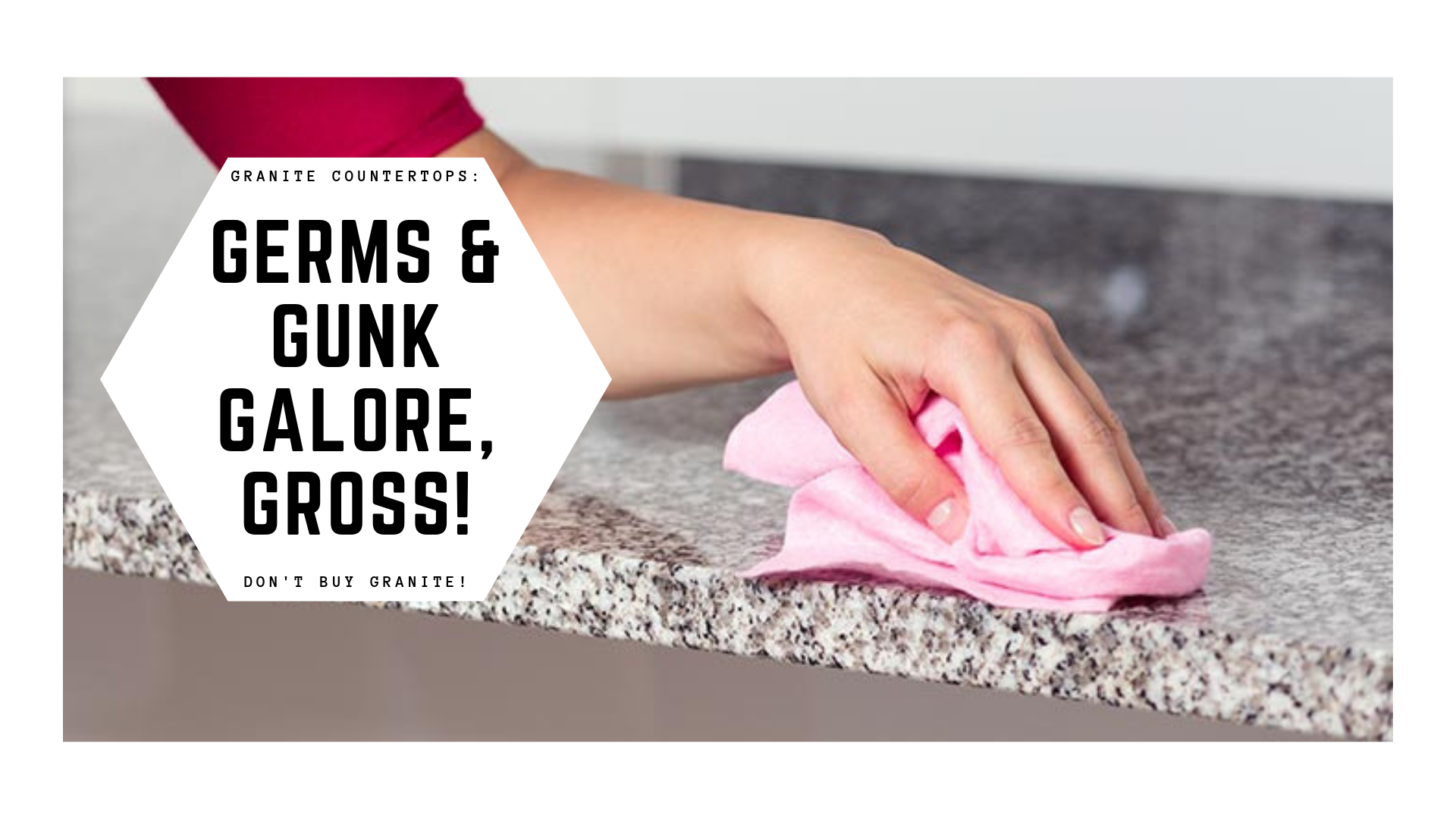 Granite Countertops: Germs &Amp; Gunk Galore, Gross! Don’t Buy Granite! 1 Granite Countertops: Germs & Gunk Galore, GROSS! DON’T BUY GRANITE!